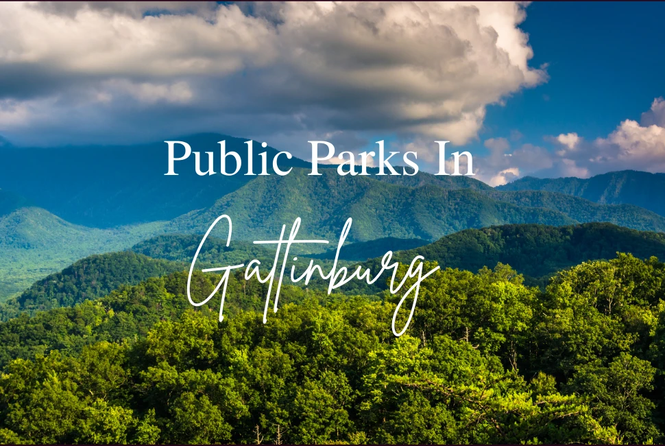 Best Public Parks in Gatlinburg