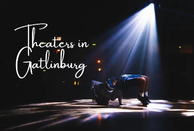 Spotlight on Gatlinburg's Best Theaters: Where Entertainment Takes Center Stage