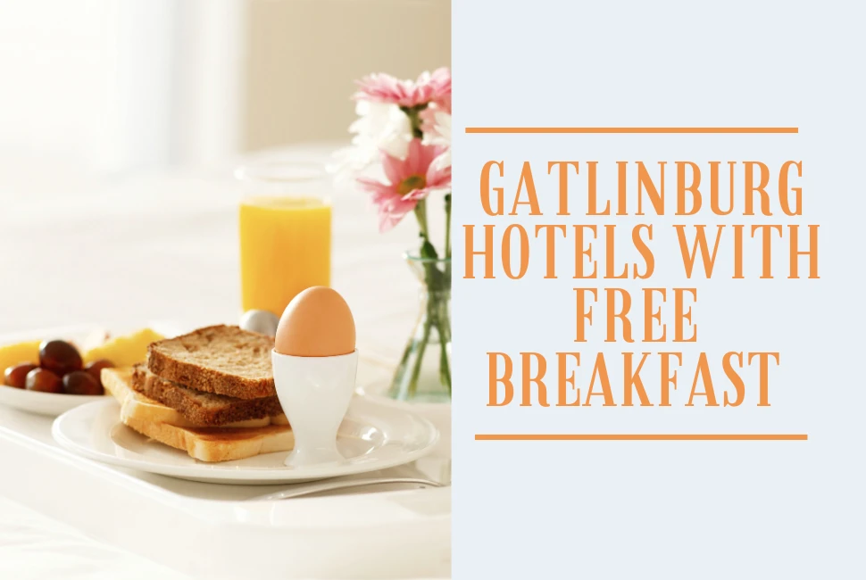 10 Gatlinburg Hotels with Complimentary Breakfast