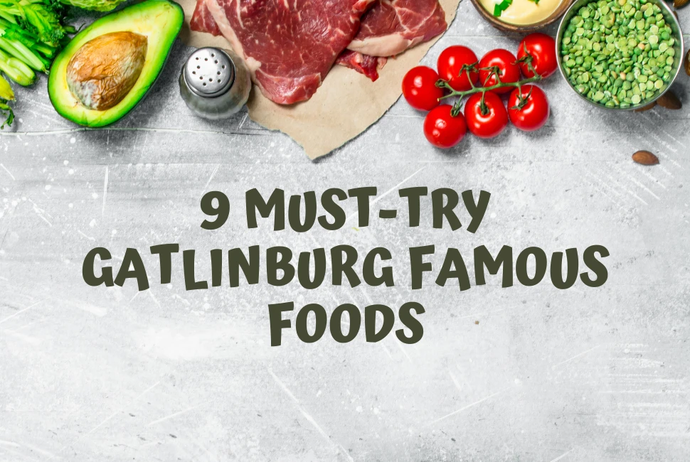 9 Must Try Gatlinburg Famous Foods