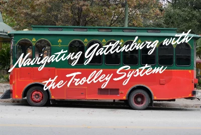 Easy Ride: Navigating Gatlinburg with the Trolley System