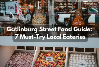 Gatlinburg Street Food Guide: 7 Must-Try Local Eateries