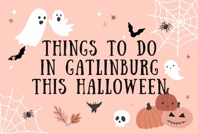 Halloween in Gatlinburg: 11 Terrifyingly Thrilling Activities You Can't Miss