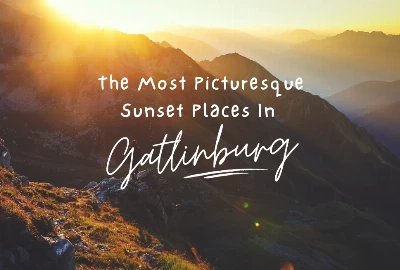 The Most Picturesque Sunset Places In Gatlinburg