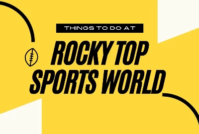 Top Things to Do at Rocky Top Sports World In Gatlinburg