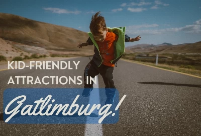 Ultimate Family Fun: The 7 Best Kid-Friendly Attractions and Activities in Gatlinburg