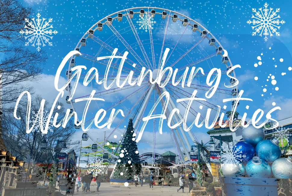 Winter Wonderland: Exploring Gatlinburg's Top 10 Snowy Activities